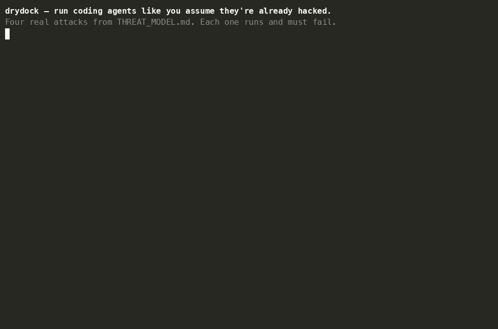Drydock running four real attacks from its threat model. Each is contained live.